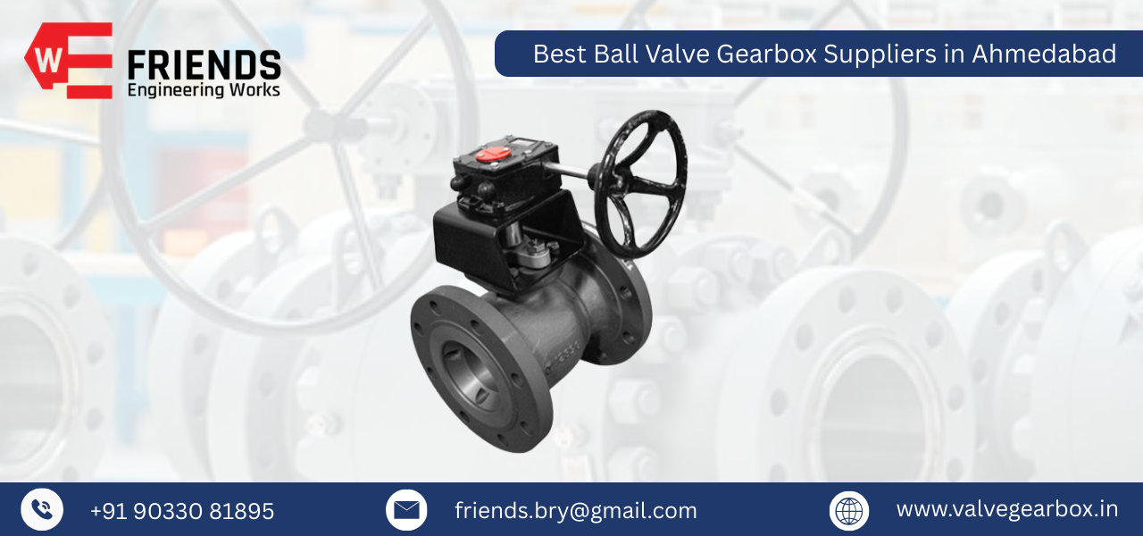 Best Ball Valve Gearbox Suppliers in Ahmedabad