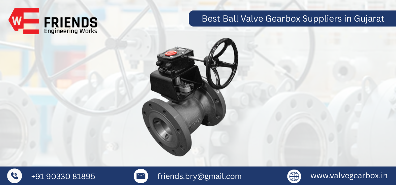 Best Ball Valve Gearbox Suppliers in Gujarat