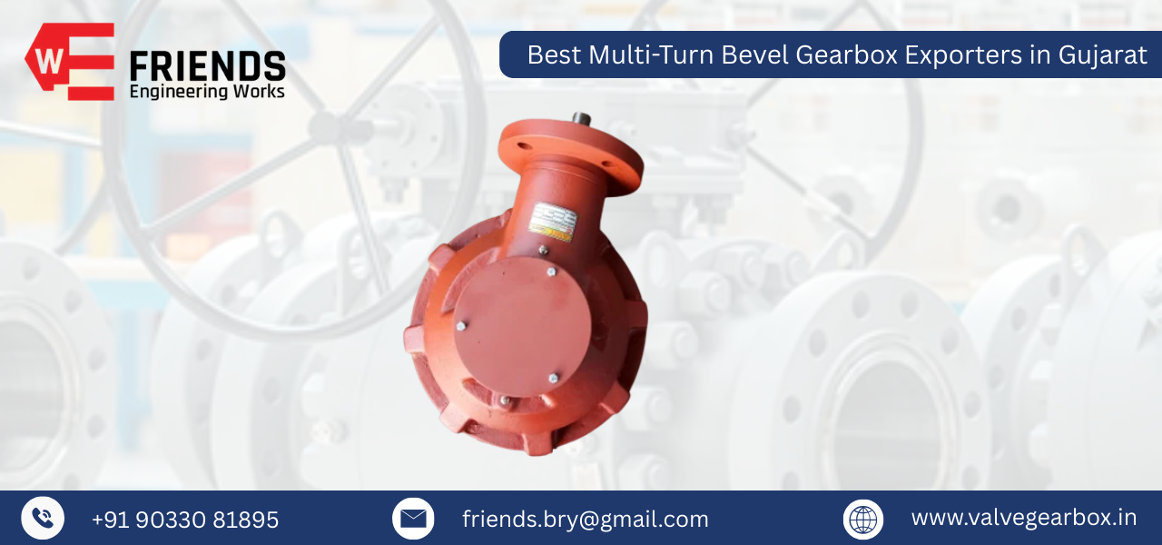 Best Multi-Turn Bevel Gearbox Exporters in Gujarat