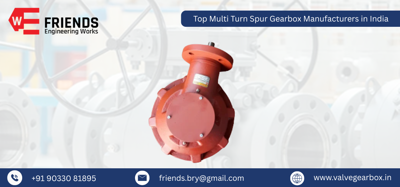 Top Multi Turn Spur Gearbox Manufacturers in India