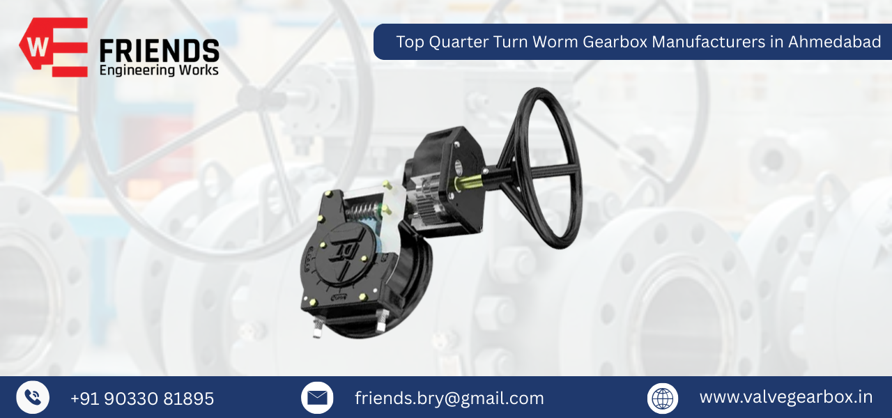 Top Quarter Turn Worm Gearbox Manufacturers in Ahmedabad