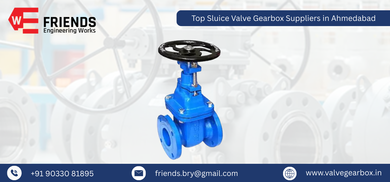 Top Sluice Valve Gearbox Suppliers in Ahmedabad